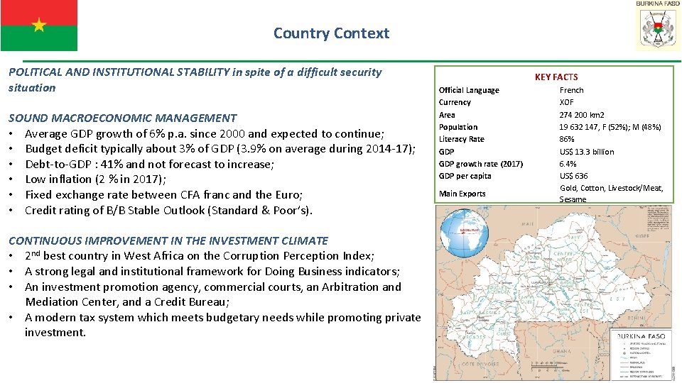 Country Context POLITICAL AND INSTITUTIONAL STABILITY in spite of a difficult security situation SOUND