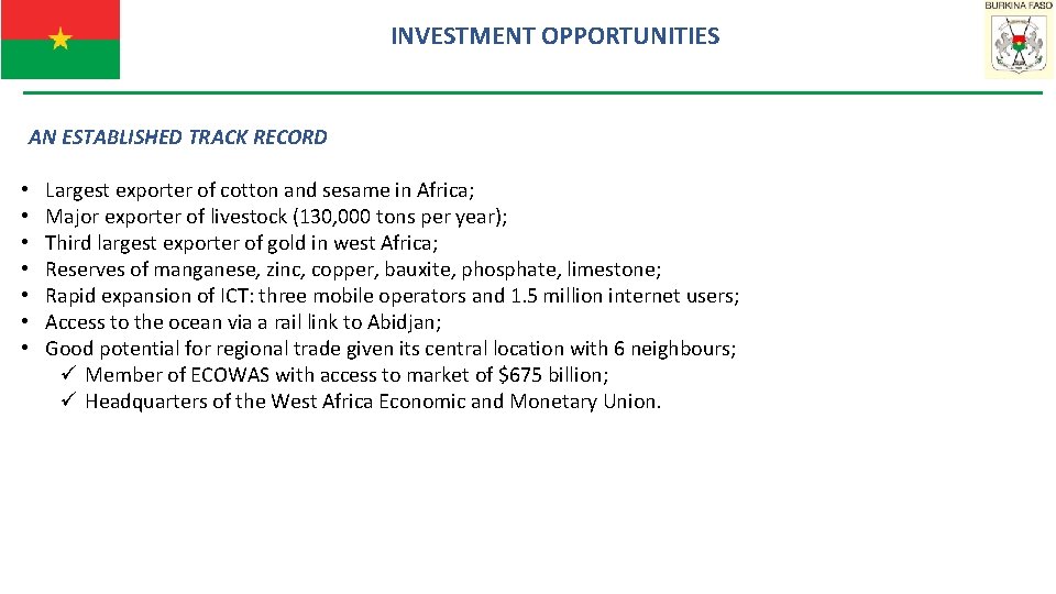 INVESTMENT OPPORTUNITIES AN ESTABLISHED TRACK RECORD • • Largest exporter of cotton and sesame
