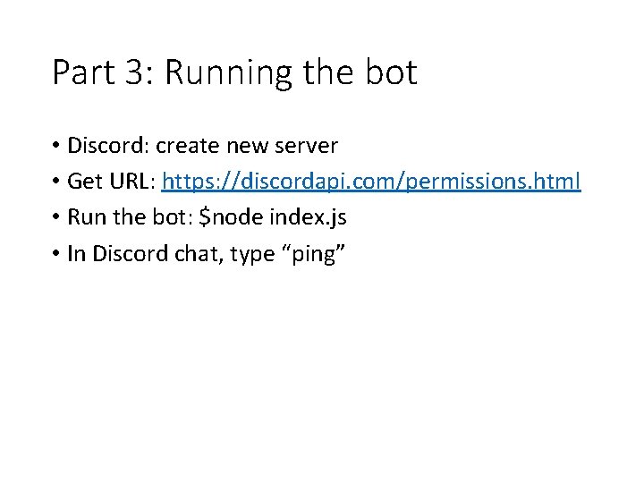 Part 3: Running the bot • Discord: create new server • Get URL: https: