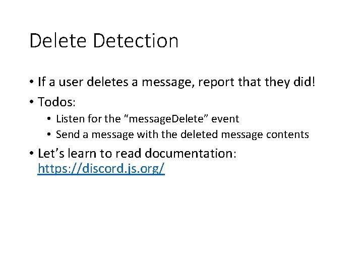 Delete Detection • If a user deletes a message, report that they did! •