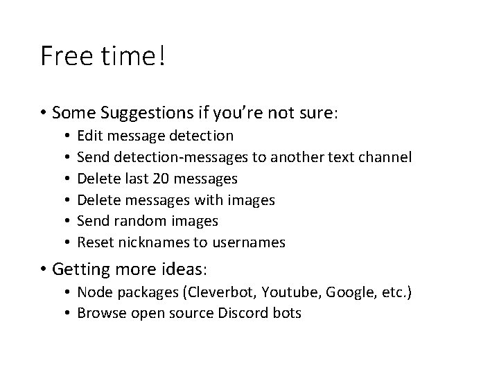 Free time! • Some Suggestions if you’re not sure: • • • Edit message