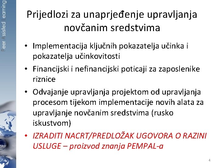 Prijedlozi za unaprjeđenje upravljanja novčanim sredstvima • Implementacija ključnih pokazatelja učinka i pokazatelja učinkovitosti