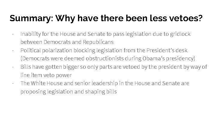 Summary: Why have there been less vetoes? - Inability for the House and Senate