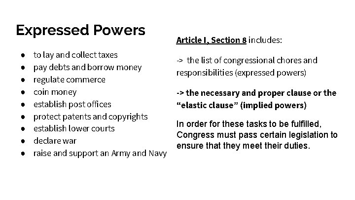 Expressed Powers ● ● ● ● ● to lay and collect taxes pay debts