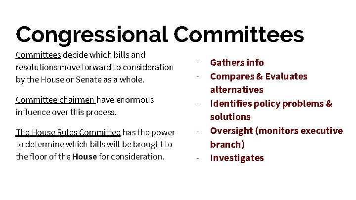 Congressional Committees decide which bills and resolutions move forward to consideration by the House