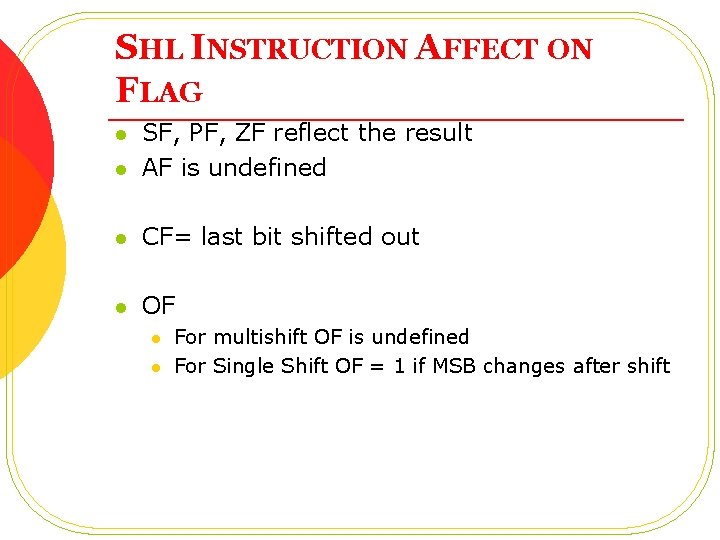 SHL INSTRUCTION AFFECT ON FLAG l SF, PF, ZF reflect the result AF is