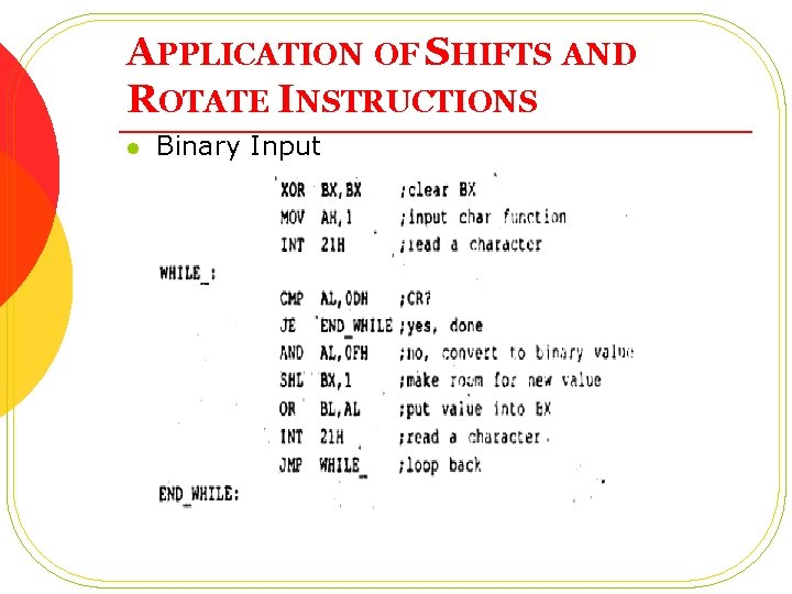 APPLICATION OF SHIFTS AND ROTATE INSTRUCTIONS l Binary Input APPLICATION OF SHIFTS AND ROTATE INSTRUCTIONS l Binary Input
