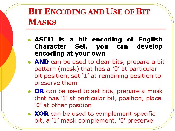 BIT ENCODING AND USE OF BIT MASKS l l ASCII is a bit encoding BIT ENCODING AND USE OF BIT MASKS l l ASCII is a bit encoding