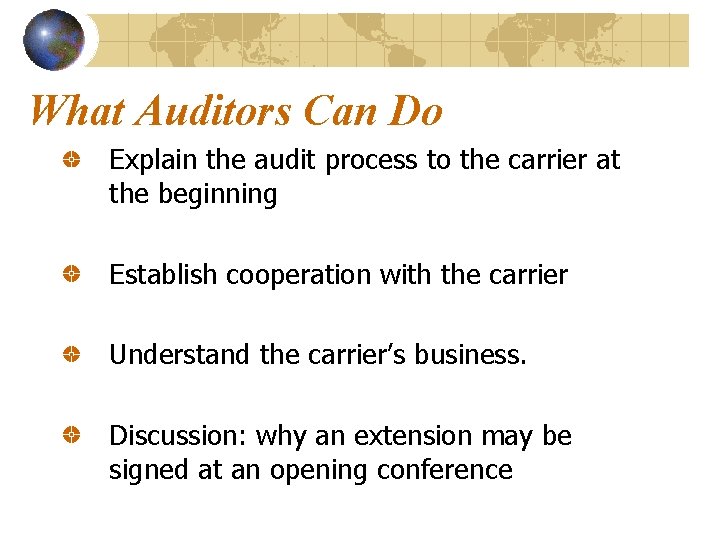 What Auditors Can Do Explain the audit process to the carrier at the beginning