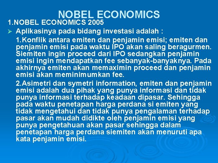 NOBEL ECONOMICS 1. NOBEL ECONOMICS 2005 Ø Aplikasinya pada bidang investasi adalah : 1.