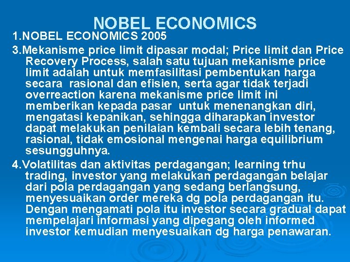 NOBEL ECONOMICS 1. NOBEL ECONOMICS 2005 3. Mekanisme price limit dipasar modal; Price limit