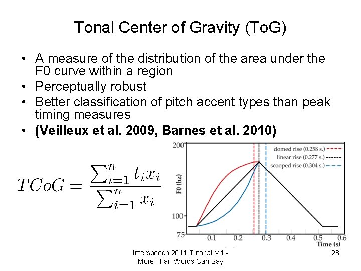 Tonal Center of Gravity (To. G) • A measure of the distribution of the
