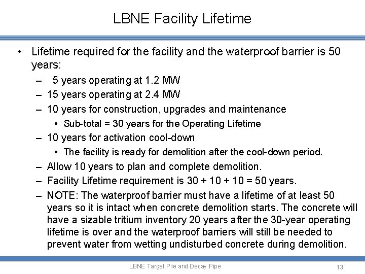 LBNE Facility Lifetime • Lifetime required for the facility and the waterproof barrier is