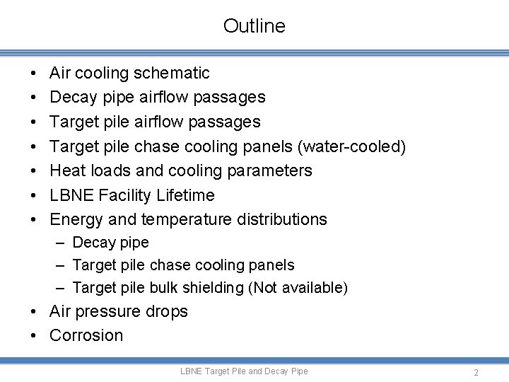 Outline • • Air cooling schematic Decay pipe airflow passages Target pile chase cooling