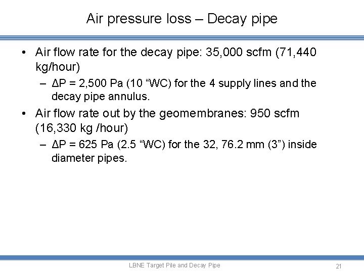Air pressure loss – Decay pipe • Air flow rate for the decay pipe: