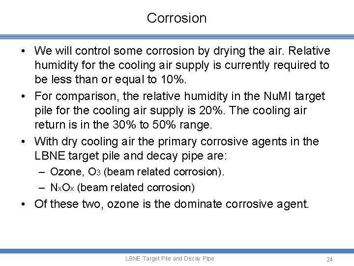 Corrosion • We will control some corrosion by drying the air. Relative humidity for
