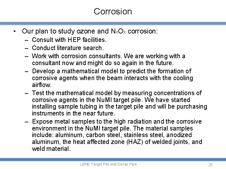 Corrosion • Our plan to study ozone and Nx. Ox corrosion: – Consult with