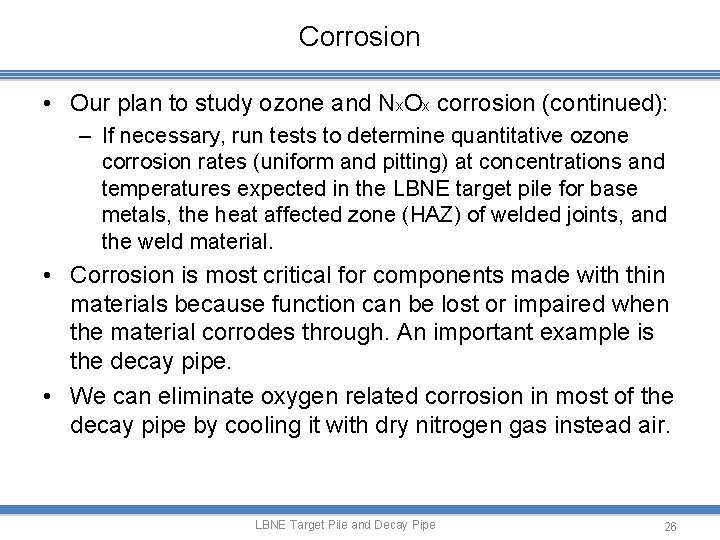 Corrosion • Our plan to study ozone and Nx. Ox corrosion (continued): – If