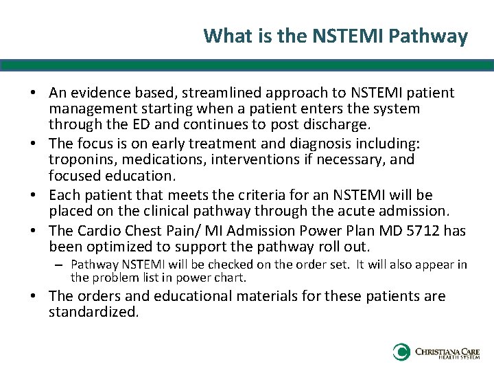 What is the NSTEMI Pathway • An evidence based, streamlined approach to NSTEMI patient