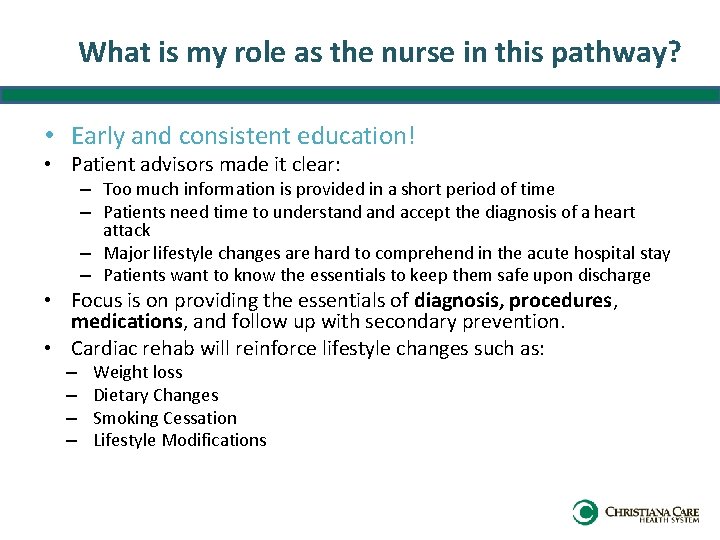 What is my role as the nurse in this pathway? • Early and consistent