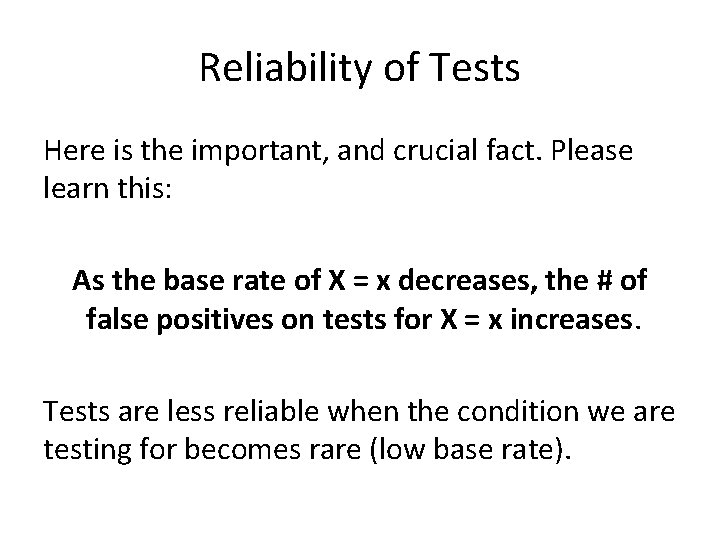 Reliability of Tests Here is the important, and crucial fact. Please learn this: As