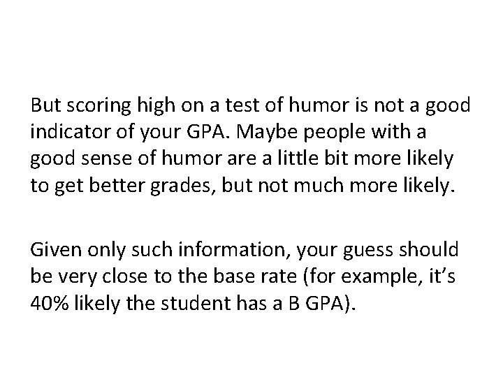 But scoring high on a test of humor is not a good indicator of