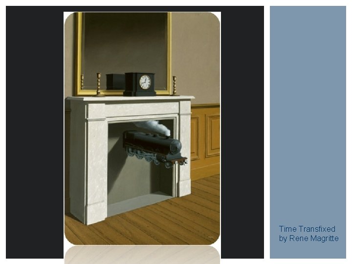 Time Transfixed by Rene Magritte 