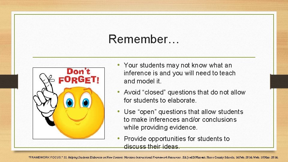 Remember… • Your students may not know what an inference is and you will