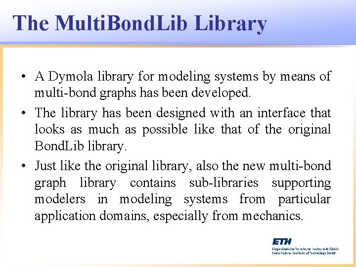 The Multi. Bond. Library • A Dymola library for modeling systems by means of
