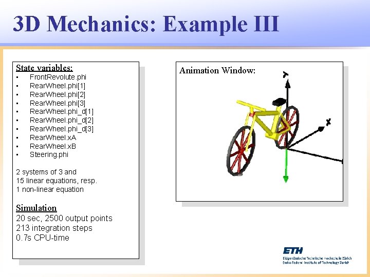 3 D Mechanics: Example III State variables: • • • Front. Revolute. phi Rear.