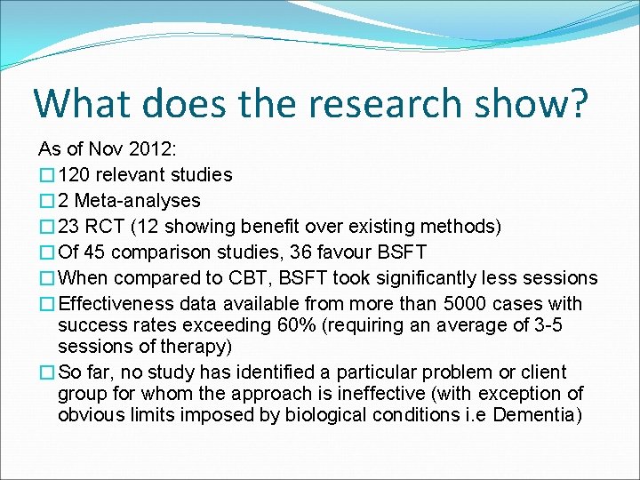 What does the research show? As of Nov 2012: � 120 relevant studies �