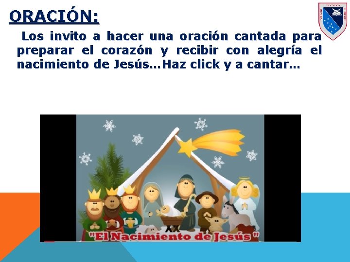 ORACIÓN: Los invito a hacer una oración cantada para preparar el corazón y recibir