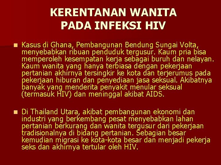 KERENTANAN WANITA PADA INFEKSI HIV n Kasus di Ghana, Pembangunan Bendung Sungai Volta, menyebabkan