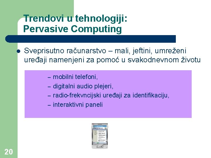 Trendovi u tehnologiji: Pervasive Computing l Sveprisutno računarstvo – mali, jeftini, umreženi uređaji namenjeni