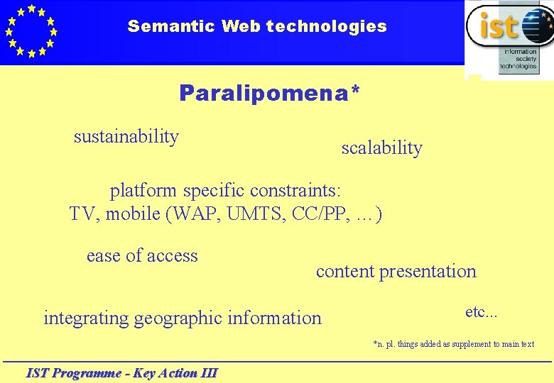 Semantic Web technologies Paralipomena* sustainability scalability platform specific constraints: TV, mobile (WAP, UMTS, CC/PP,