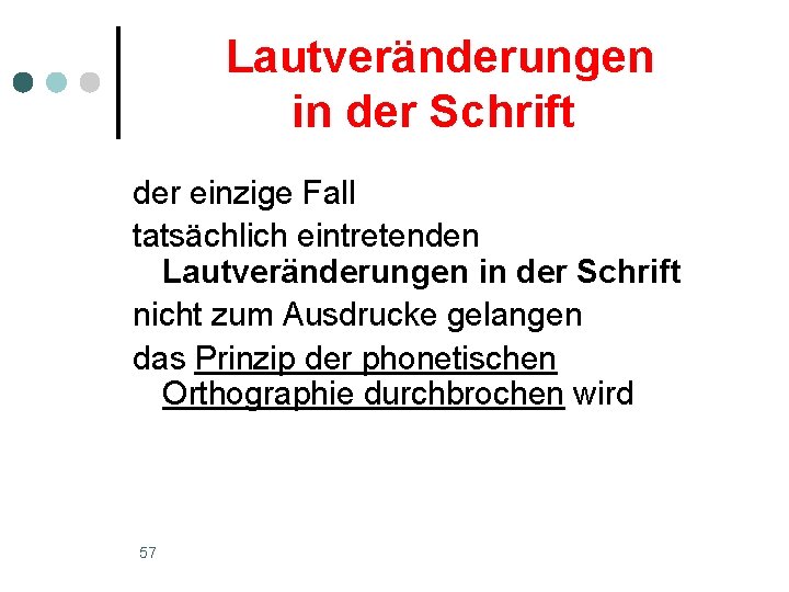 Lautveränderungen in der Schrift der einzige Fall tatsächlich eintretenden Lautveränderungen in der Schrift nicht