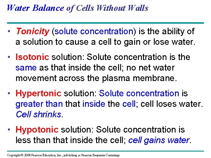 Water Balance of Cells Without Walls • Tonicity (solute concentration) is the ability of