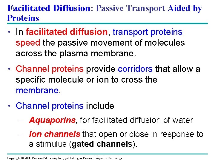 Facilitated Diffusion: Passive Transport Aided by Proteins • In facilitated diffusion, transport proteins speed