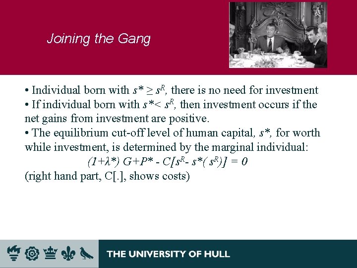 Joining the Gang • Individual born with s* ≥ s. R, there is no