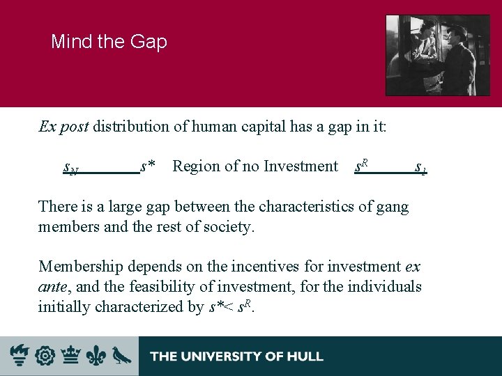 Mind the Gap Ex post distribution of human capital has a gap in it: