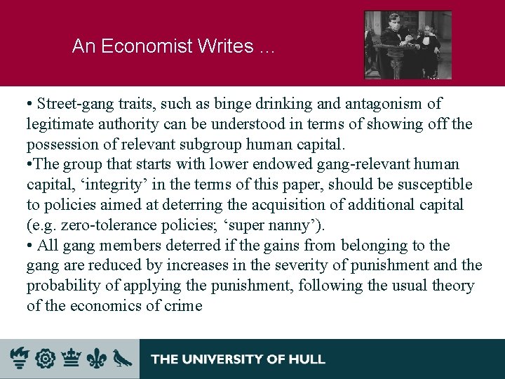 An Economist Writes … • Street-gang traits, such as binge drinking and antagonism of