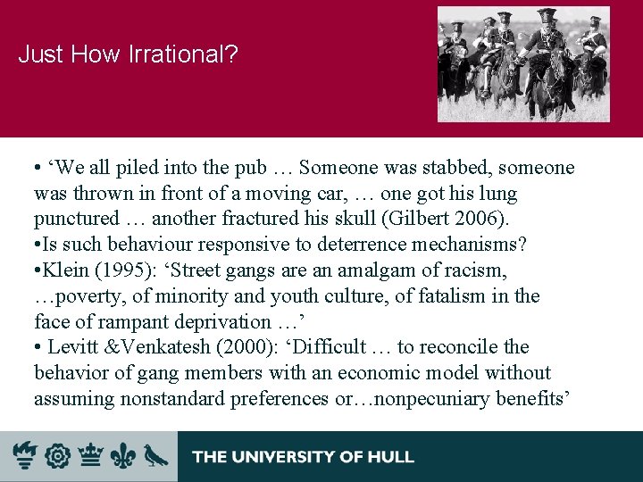 Just How Irrational? • ‘We all piled into the pub … Someone was stabbed,