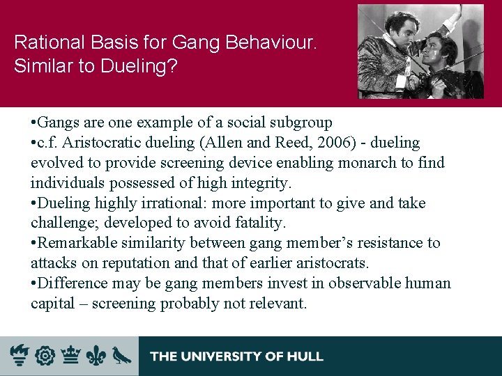 Rational Basis for Gang Behaviour. Similar to Dueling? • Gangs are one example of