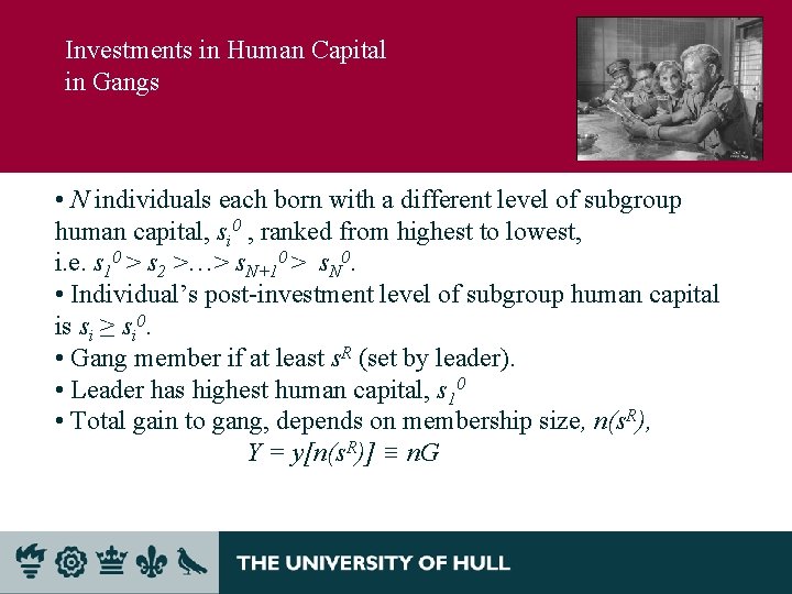 Investments in Human Capital in Gangs • N individuals each born with a different