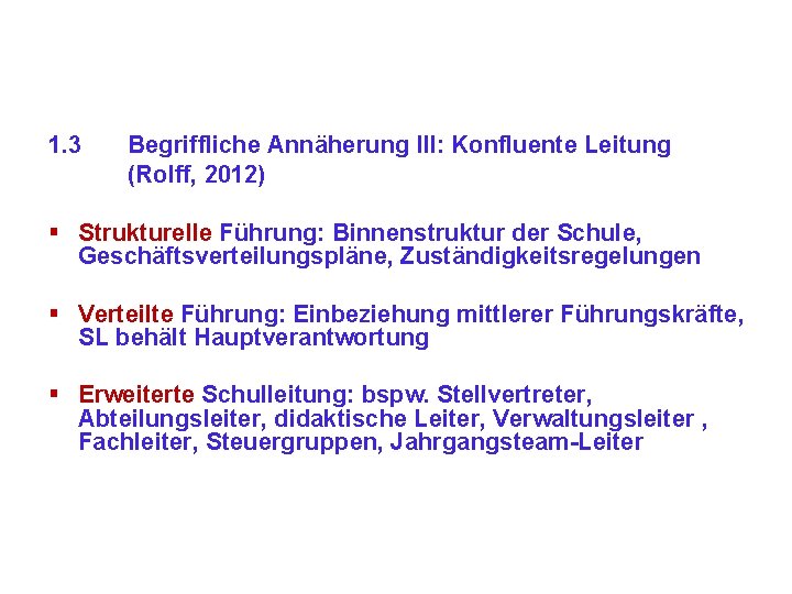 1. 3 Begriffliche Annäherung III: Konfluente Leitung (Rolff, 2012) § Strukturelle Führung: Binnenstruktur der