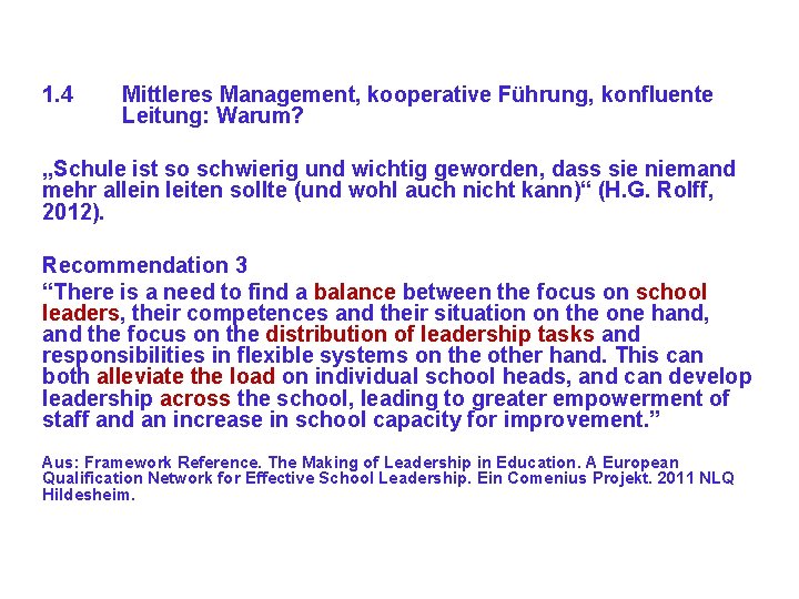 1. 4 Mittleres Management, kooperative Führung, konfluente Leitung: Warum? „Schule ist so schwierig und