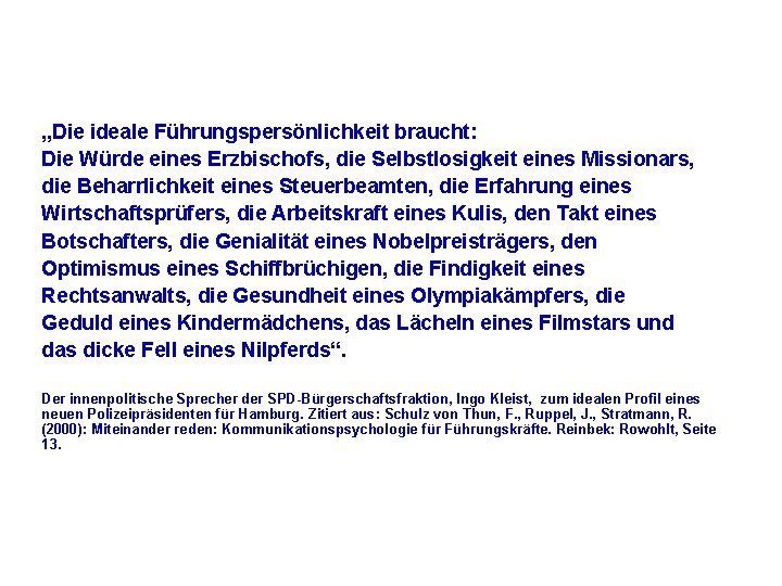 „Die ideale Führungspersönlichkeit braucht: Die Würde eines Erzbischofs, die Selbstlosigkeit eines Missionars, die Beharrlichkeit