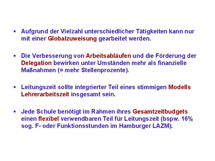 § Aufgrund der Vielzahl unterschiedlicher Tätigkeiten kann nur mit einer Globalzuweisung gearbeitet werden. §