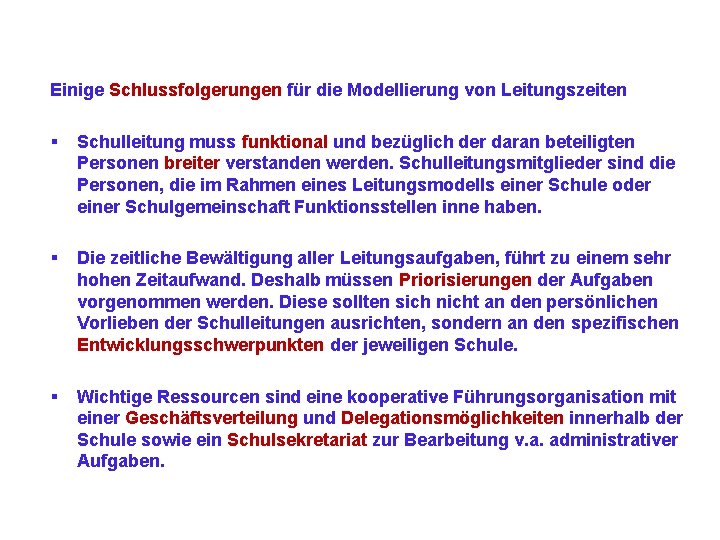 Einige Schlussfolgerungen für die Modellierung von Leitungszeiten § Schulleitung muss funktional und bezüglich der