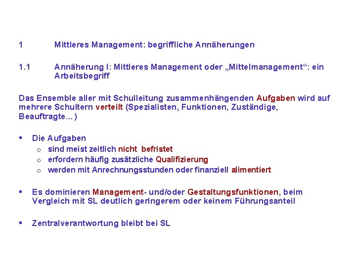 1 Mittleres Management: begriffliche Annäherungen 1. 1 Annäherung I: Mittleres Management oder „Mittelmanagement“: ein